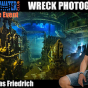 The Underwater Club Event: Wreck Photography with Tobias Friedrich