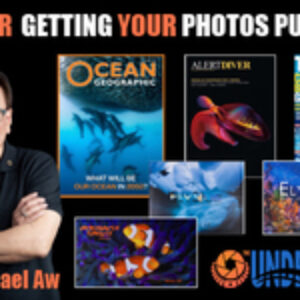 The Underwater Club Event: Getting Your Photos Published, with Michael Aw